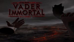 0:51 / 26:55   StarWars Vader Immortal GamePlay Ep 1 : I’m Back!