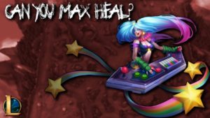 Can you max heal? | League of Legends | Sona Gameplay