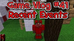 Game Vlog #41 Recent Events