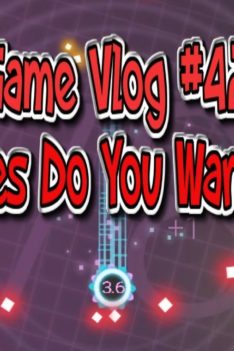 Game Vlog #42 What Games Do You Want To See?