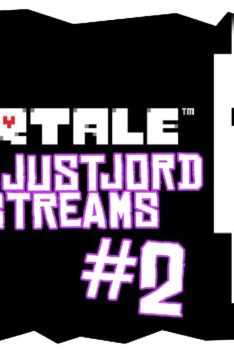 ItsJustJord Streams – Undertale Part 2!