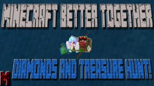 Minecraft Better Together #3 Diamonds and Treasure Hunt!