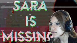 SARA IS MISSING