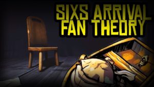 SIXS ARRIVAL THEORY – FAN THEORY – LITTLE NIGHTMARES THEORY – 7he Flying Dutchman