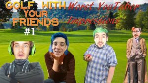 The Worst YouTuber impressions ever | Golf with friends #1