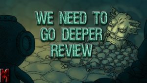 We Need To Go Deeper Review