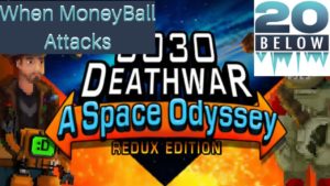 3030 DeathWar: EP 10 (When MoneyBall Attacks)