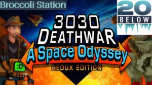 3030 DeathWar: EP 5 (Broccoli Station)