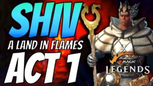 A Land in Flames | SOLO No Commentary | Shiv Mission (Act 1) Magic: Legends Open Beta
