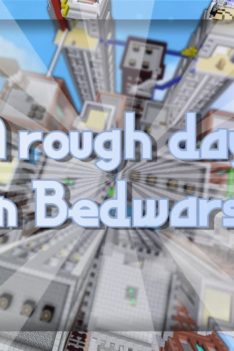 A rough day in bedwars…