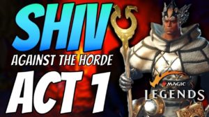 Against the Horde | SOLO No Commentary | Shiv Mission (Act 1) Magic: Legends Open Beta