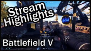 Battlefield V | Montage | Stream Highlights