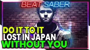 【Beat Saber】 Lost in Japan, Without You, Squid Game & Do it To it edit