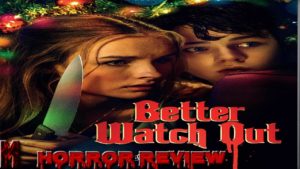 Better Watch Out Horror Review