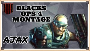Black Ops 4 Montage – Ajax