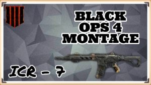 Black Ops 4 Montage – ICR 7 Assault Rifle
