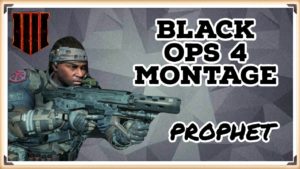 Black Ops 4 Montage – Prophet