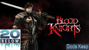 Blood Knights: EP 3 (Gods Keep)