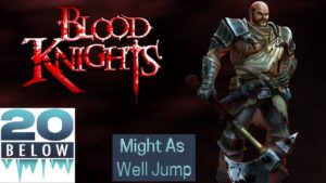 Blood Knights: EP 8 (Might As Well Jump)