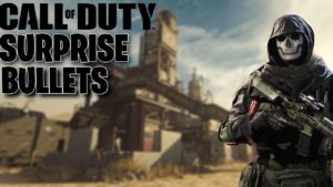 CALL OF DUTY- SURPRISE BULLETS