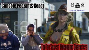 CONSOLE PEAZANTS REACT | Top Ten Hottest Videogame Characters