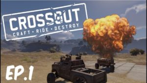 CROSSOUT ep.1 – ABSOLUTE CHAOS!!! (Crossout Gameplay)