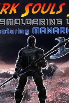 [ Dark Souls III ] the SMOLDERING LAKE ft. MANARKEY