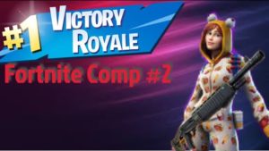 Fortnite Comp #2
