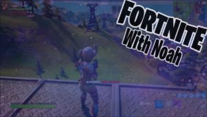 Fortnite With noah (funny moments)