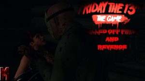 Friday the 13th the Game Killed off First And Revenge!