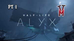 Half-Life:ALYX | GamePlay | PT 1| IT’S SO AMAZING!!