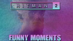 Hitman 2 ( But im a Bad Agent )( Funny Moments )