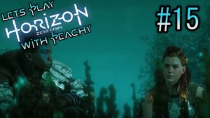 [Horizon Zero Dawn] Ep15 Peachy sucks at stealth