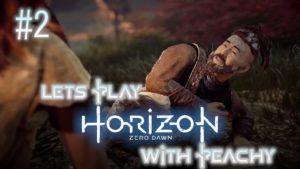 [Horizon Zero Dawn] Ep2 Bonfires!