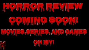 Horror Review Series Coming Soon!