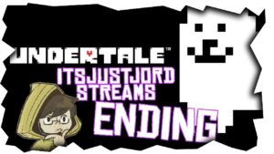 ItsJustJord Streams – Undertale Part 7! [Ending]