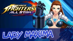 Lady Maxima? Free Rubies??? – The King of Fighters All Star