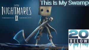 Little Nightmares 2: EP 2 (This Is My Swamp)