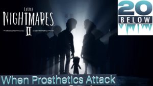 Little Nightmares 2: EP 7 (When Prosthetics Attack)