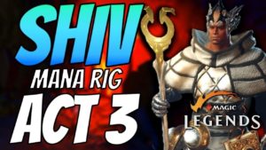 Mana Rig | SOLO No Commentary | Shiv Mission (Act 1) Magic: Legends Open Beta