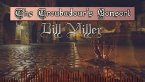 MEDIEVAL FANTASY EPIC MUSIC | The Troubadour’s Consort | Bill Miller