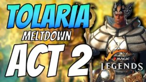 Meltdown | SOLO No Commentary | Tolaria Mission (Act 2) Magic: Legends Open Beta