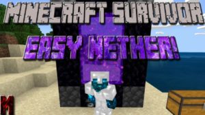 Minecraft Survivor #5 Easy Nether!