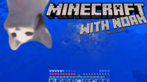 Minecraft with Noah ( Funny moments )