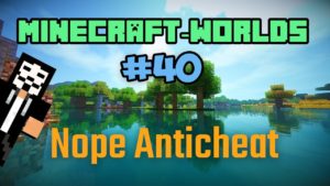 ► Minecraft-Worlds ◄ #40 – NOPE Anti-Cheat