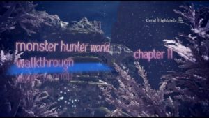 Monster Hunter World #11 Journey to the Highlands