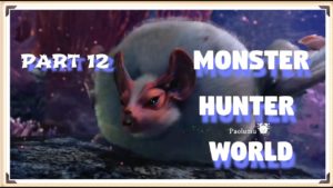 Monster Hunter World #12 Paolumu Problems
