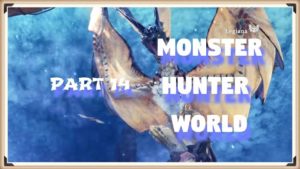 Monster Hunter World #14 Legiana Elegance