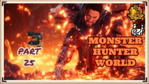 Monster Hunter World #25 Fire and Magma
