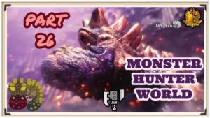 Monster Hunter World #26 Uragaan the Ore Devourer